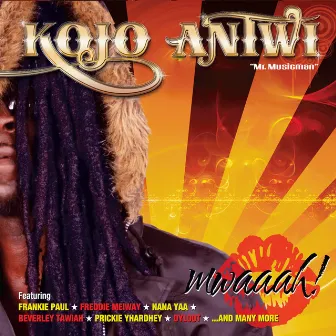 Mwaaah! by Kojo Antwi