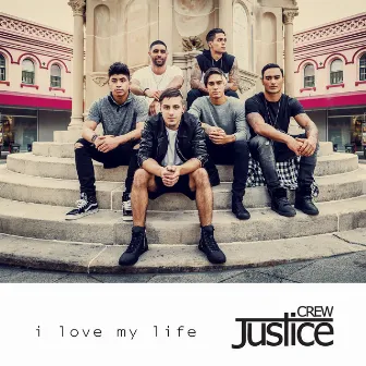 I Love My Life by Justice Crew