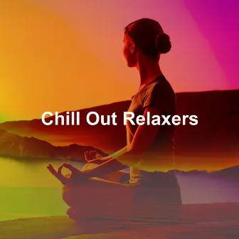 Chill Out Relaxers by Chill Out 2016