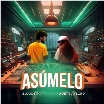 Asúmelo by Adri El Negro