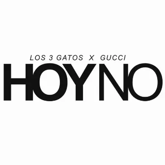 Hoy No by Gucci