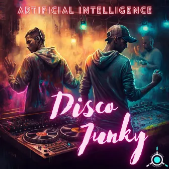 Disco Junky by Artificial Intelligence