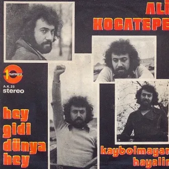 Hey Gidi Dünya Hey / Kaybolmayan Hayalin by Ali Kocatepe