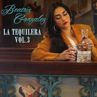 La Tequilera, Vol. 3 by Beatriz Gonzalez