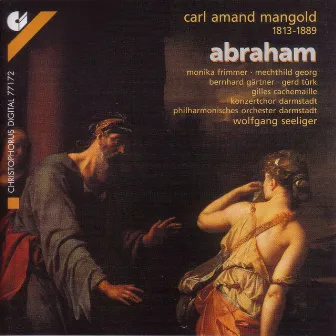 Mangold, C.A.: Abraham [Oratorio] by Wolfgang Seeliger