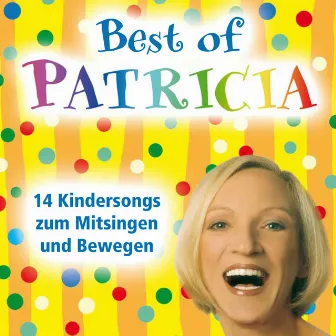 Best of Patricia (14 Kindersongs zum Mitsingen und Bewegen) by Patricia