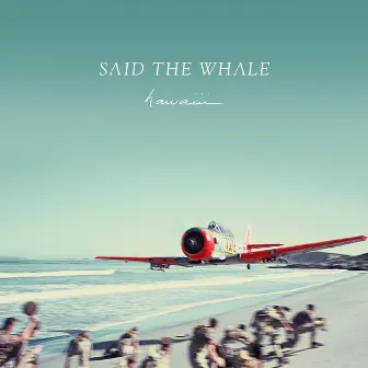 hawaiii by Said The Whale