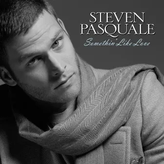 Somethin' like Love by Steven Pasquale