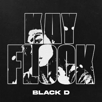 Kay Flock by Black D