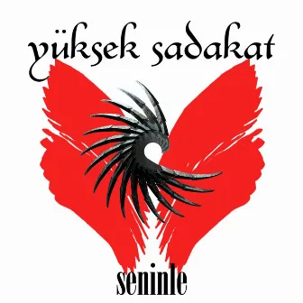 Seninle by Yüksek Sadakat