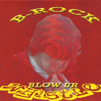 Blow Ur Whistle - Single by B-Rock