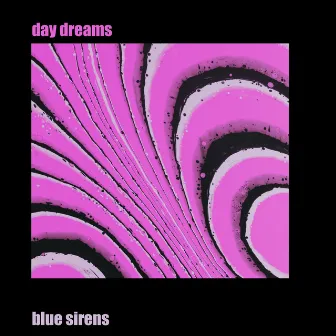 Day Dreams by Blue Sirens