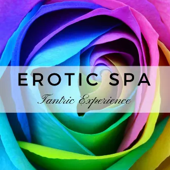 Erotic Spa - Tantric Experience, Intimate Relaxation, Relaxing Hot Oil Massage Music, Blissful Time and Sensual Pleasure by James Inner