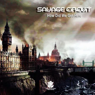 How Did We Get Here by Savage Circuit