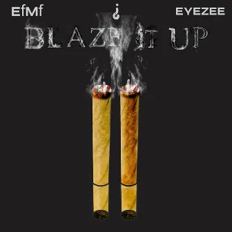 Blaze It Up Deux by Eyezee