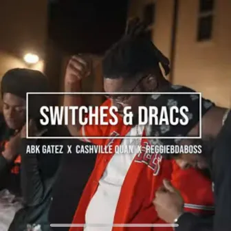 Switches & Dracs by Abk Gatez