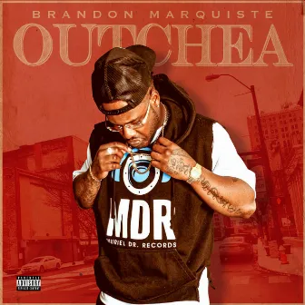 Outchea by Brandon Marquiste