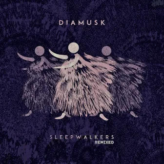 Sleepwalkers (Remixed) by Diamusk