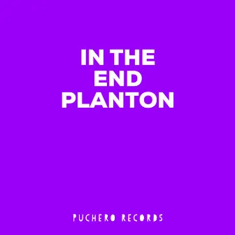 In The End by PLANTON