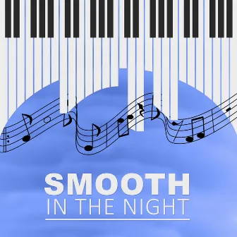 Smooth in the Night - Cafe Lounge, Background Music for Relaxation, Night Jazz, Evening Piano by Stress Reducing Music Zone