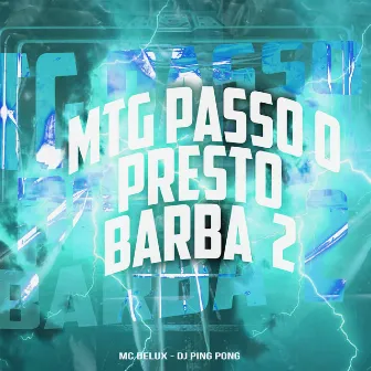 Mtg Passo o Presto Barba 2 by DJ Ping Pong