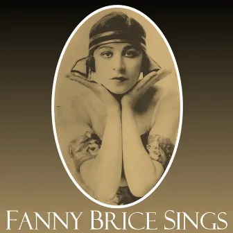 Fanny Brice Sings by Fanny Brice