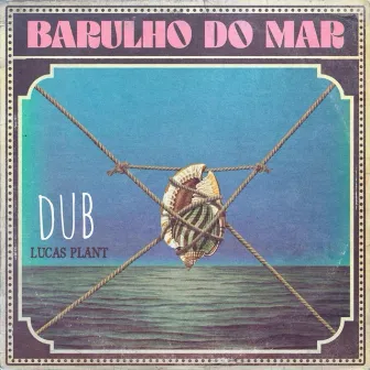 Barulho do Mar (Dub) by Lucas Plant