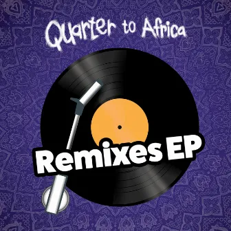 Remixes - EP by Quarter to Africa