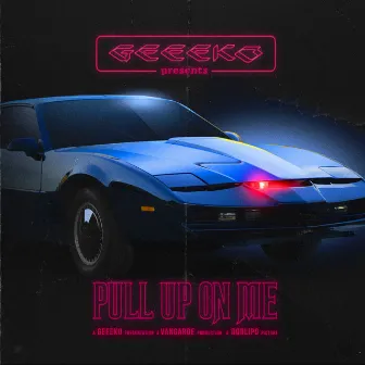 Pull Up On Me by Geeeko