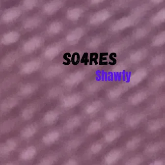 Shawty by SO4RES