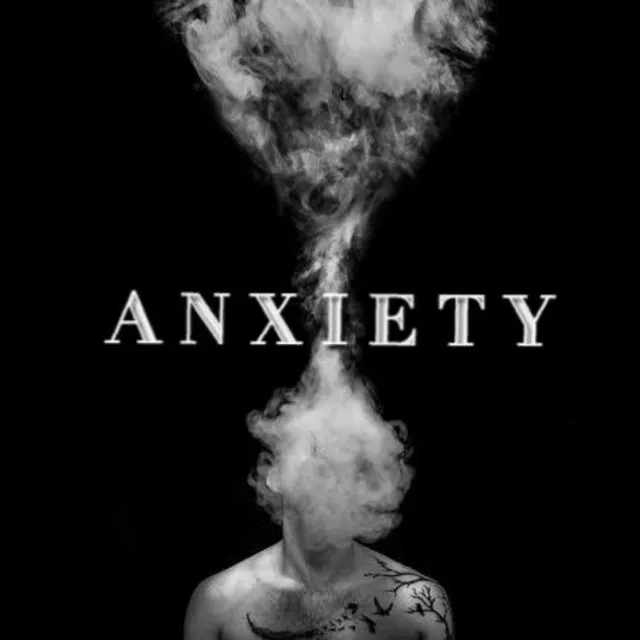 ANXIETY