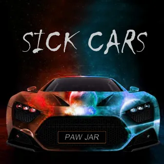 Sick Cars by PAW JAR