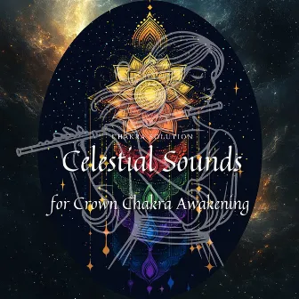 Celestial Sounds for Crown Chakra Awakening by 