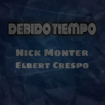 Debido Tiempo by Nick Monter