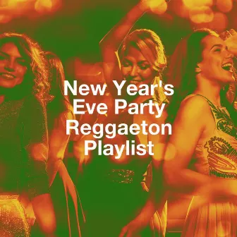 New Year's Eve Party Reggaeton Playlist by Pop Latino Crew