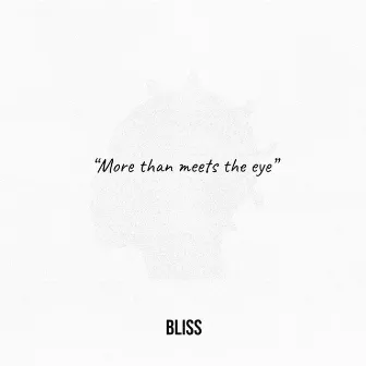 More Than Meets the Eye by Bliss