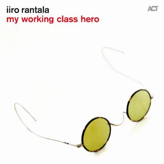 My Working Class Hero by Iiro Rantala