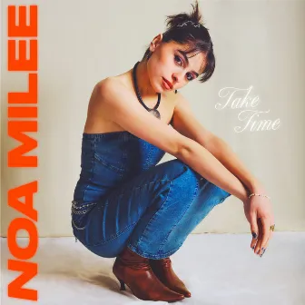 Take Time by Noa Milee