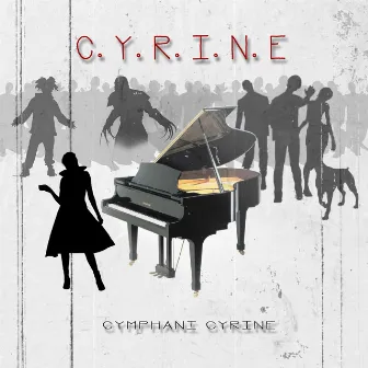 C.Y.R.I.N.E by Cymphani Cyrine