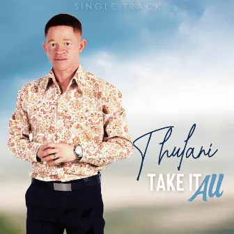 Take It All by Thulani