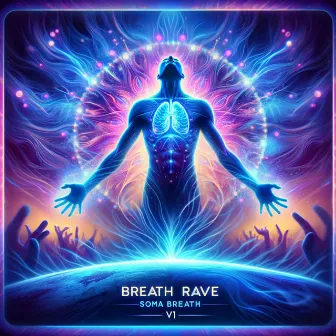 Breath Rave V1 by Soma Breath