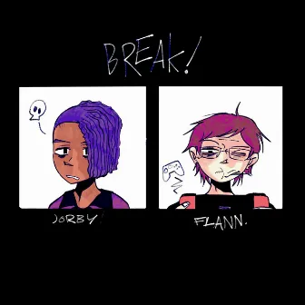 Break! by flann.