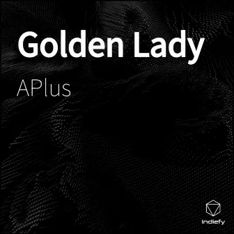 Golden Lady by Aplus