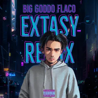 Extasy (Remix) by Big Goddo Flaco