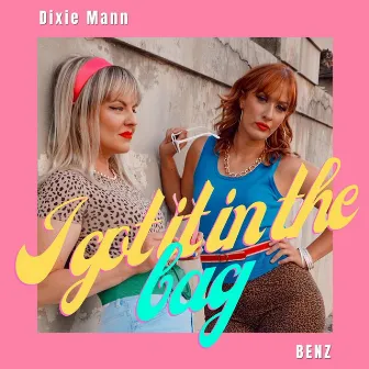 I Got It in the Bag by Dixie Mann