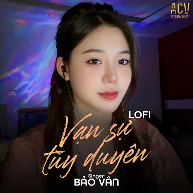 Vạn Sự Tuỳ Duyên - Acv Lofi