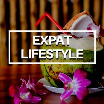 Expat lifestyle by ILLMOST