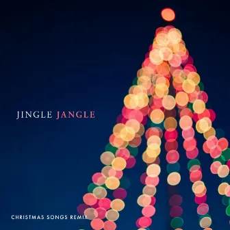 Jingle Jangle by Christmas Songs Remix