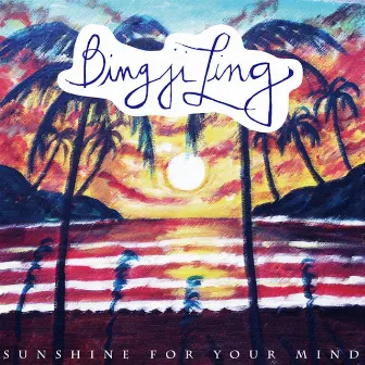 Sunshine For Your Mind by Bing Ji Ling