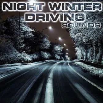 Night Winter Driving Sounds by National Geographic Soundscapes